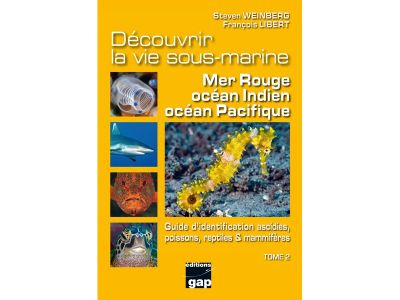 DECOUVRIR LA VIE SOUS-MARINE MER ROUGE/OCEAN INDIEN/OCEAN PACIFIQUE TOME 2