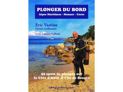  Plonger du bord, 56 spots de plong�e sur la C�te d�Azur et l��le de Beaut�